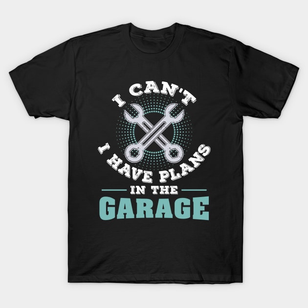 Garage Car Mechanic Tuning Repair Motorcycle Gift T-Shirt by Dolde08